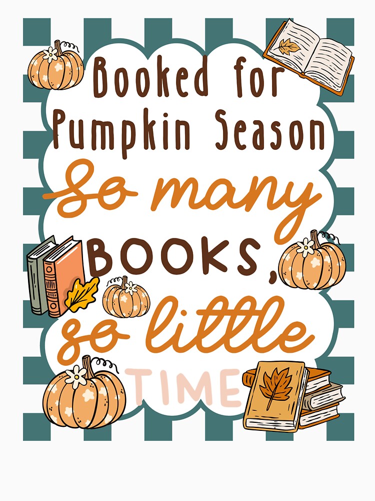 Booked For Pumpkin Season, Book Lover, Love Reading, Fall Books, Bookish by Forevermore