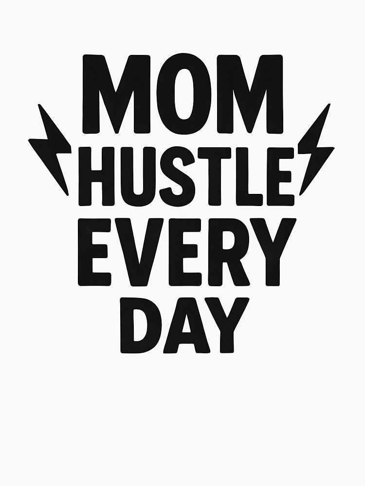 Mom Hustle Every Day Shirt Funny Mom Life Mother's Day Gift by TshirtsLabs