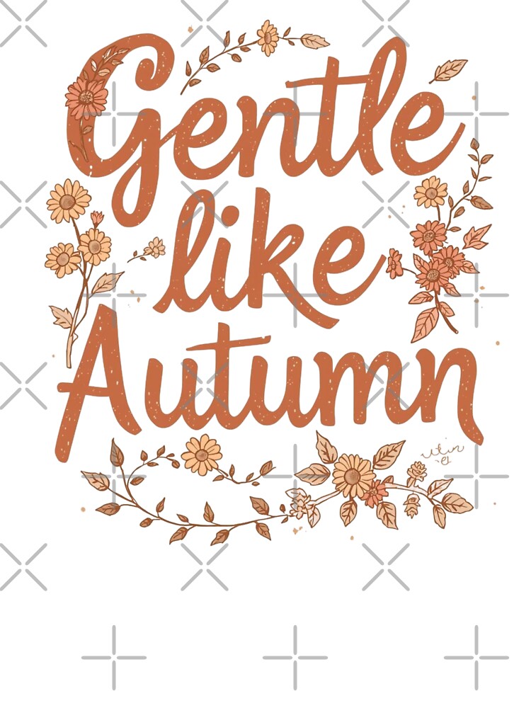 Gentle like Autumn cosy seasonal floral art by Monascreativeempire