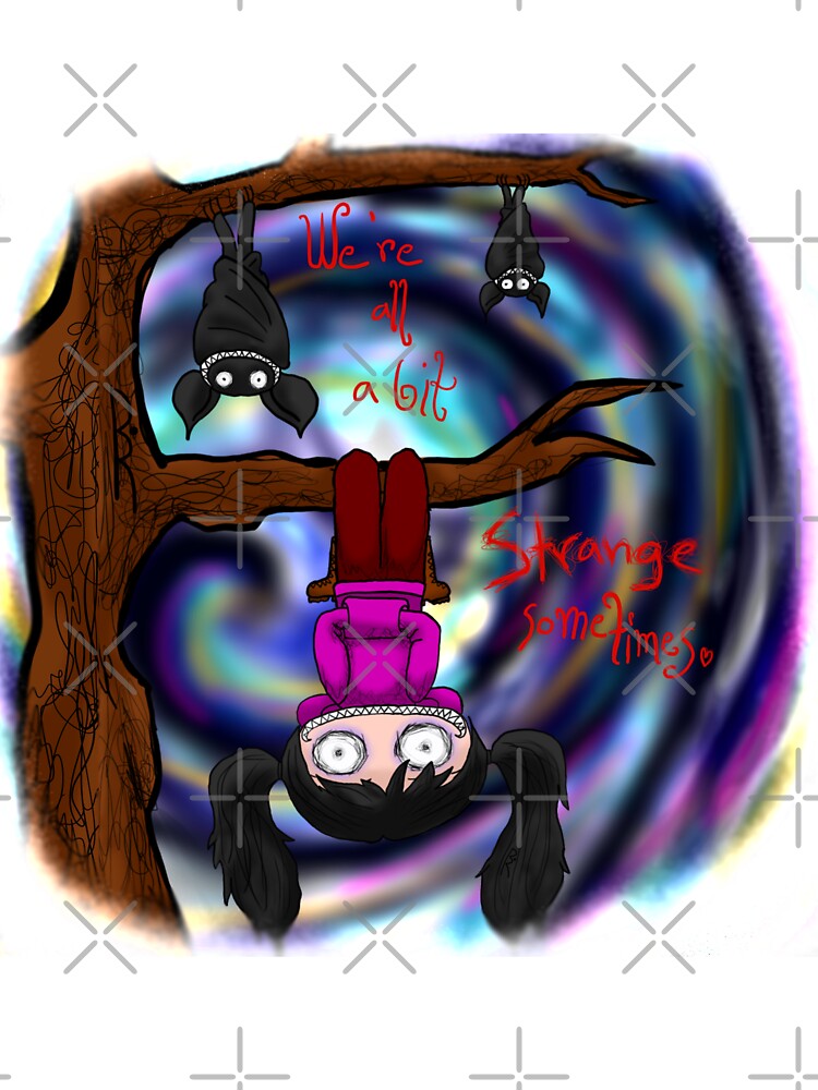 We're all a bit Strange Sometimes by QTPieCollective