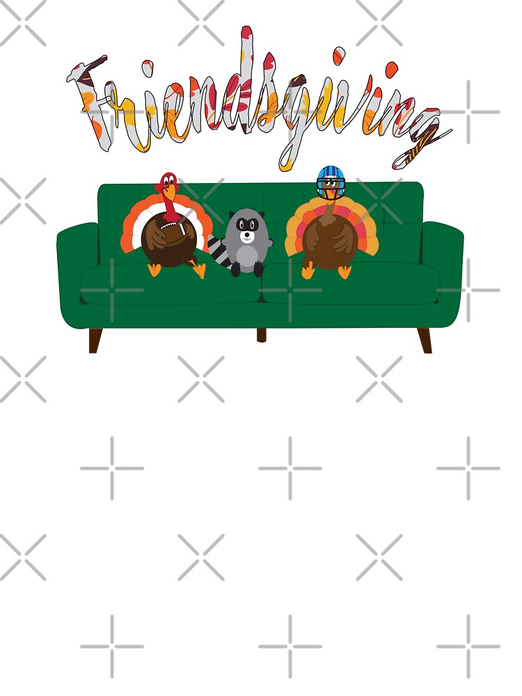 Friendsgiving Turkeys and Friend by StatewearLLC