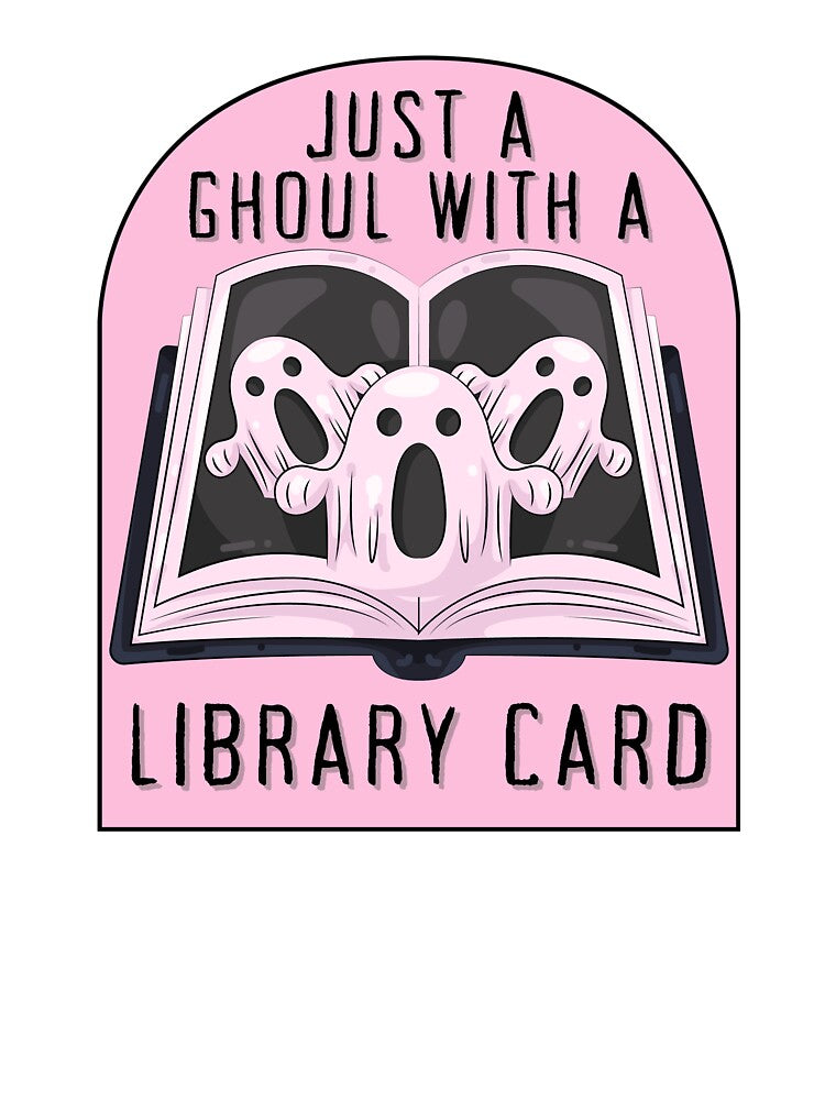 Just a Ghoul With a Library Card Sticker | Spooky Book Lover | Halloween Reader Aesthetic | Cute Ghost Book Sticker by Kierra & Co.