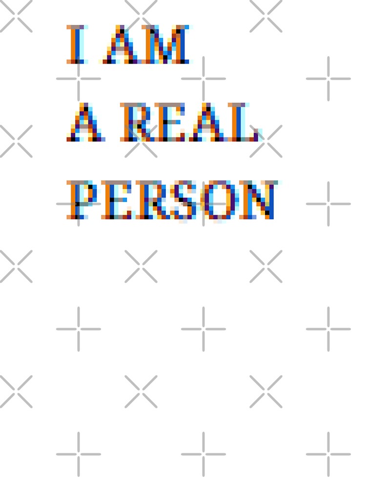 I am a real person pixelated by International T-Shirt Conglomerate (ITSC)
