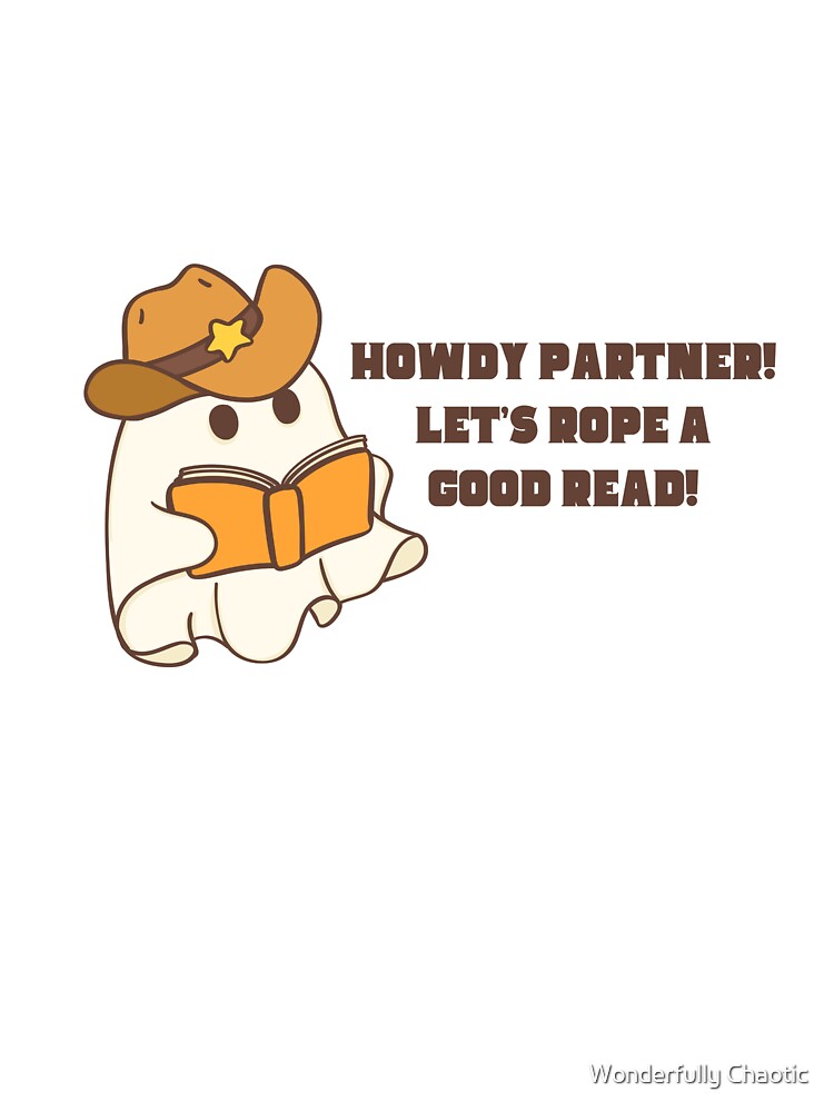 Howdy Ghost! by Wonderfully Chaotic