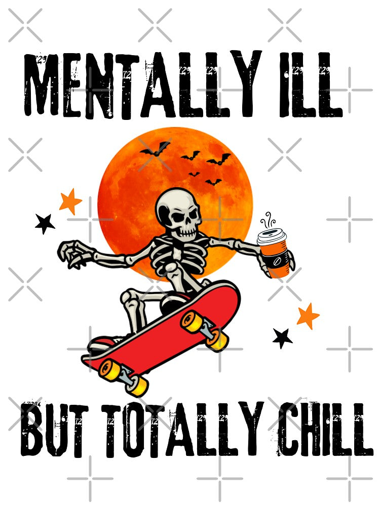 Mentally Ill But Totally Chill - Halloween Costume by ZACK ART