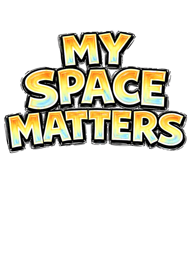MY SPACE MATTERS – hand drawn childlike typography by Mac Sketches