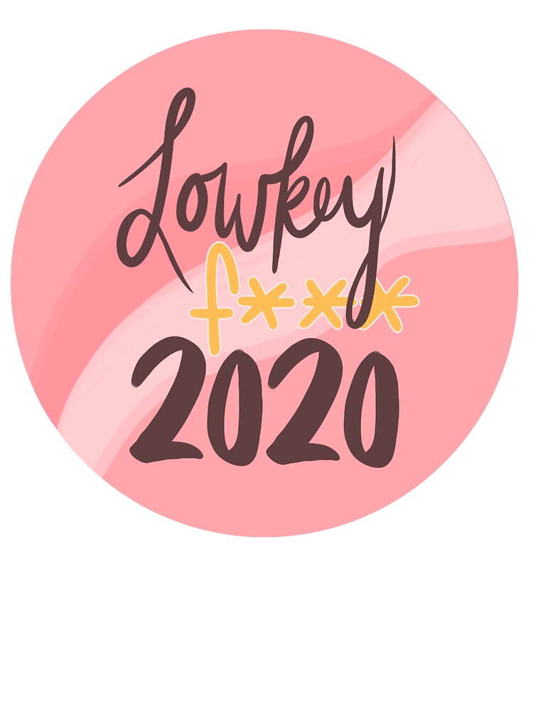 Lowkey F 2020 by Claire Neville