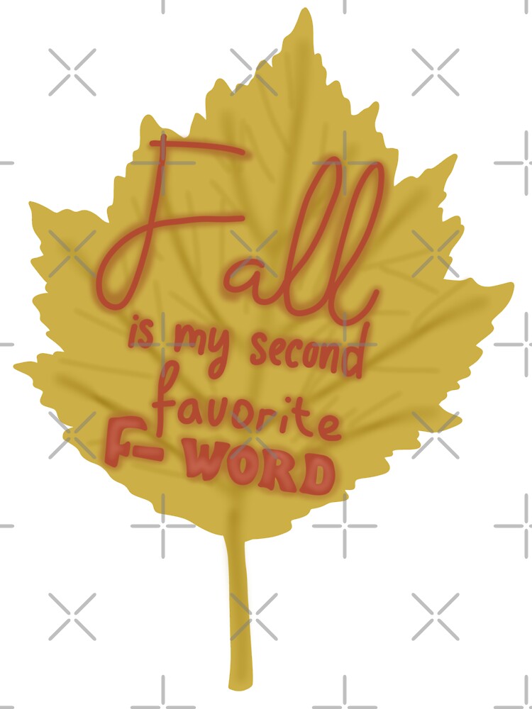 Fall is my second favorite F word by Becky-Marie
