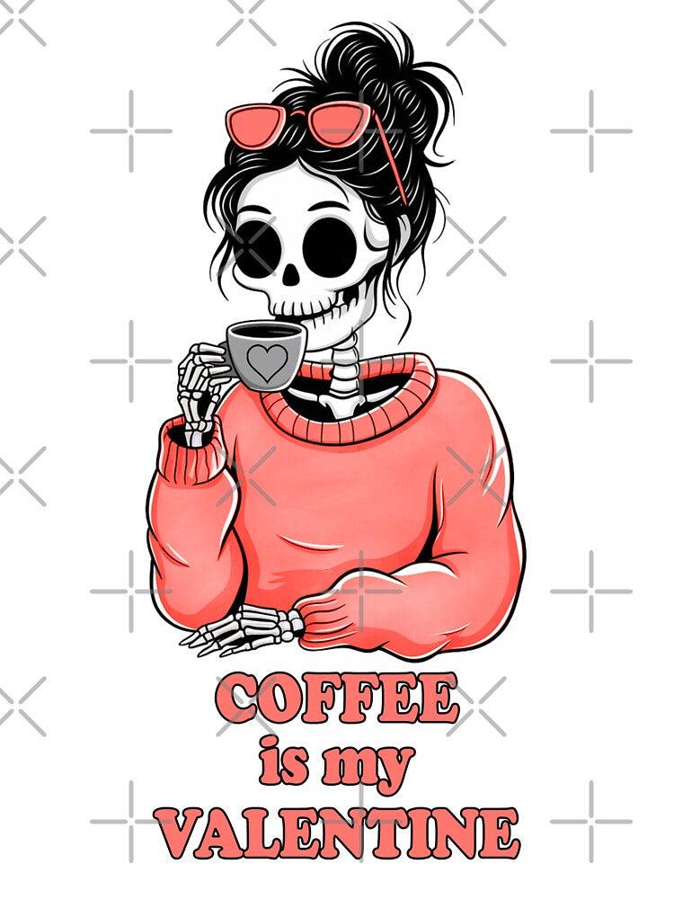 Skeleton Coffee Is My Valentine Funny Valentines Day Women by Blok45