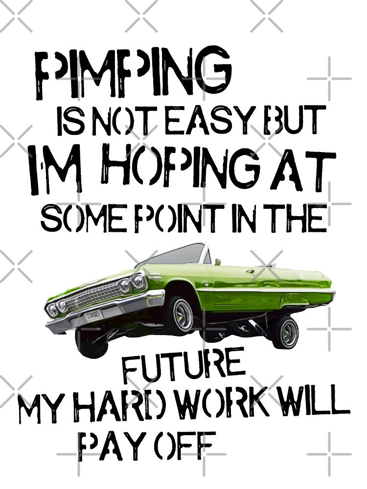 Pimping Ain't Easy But... by acquiesce13