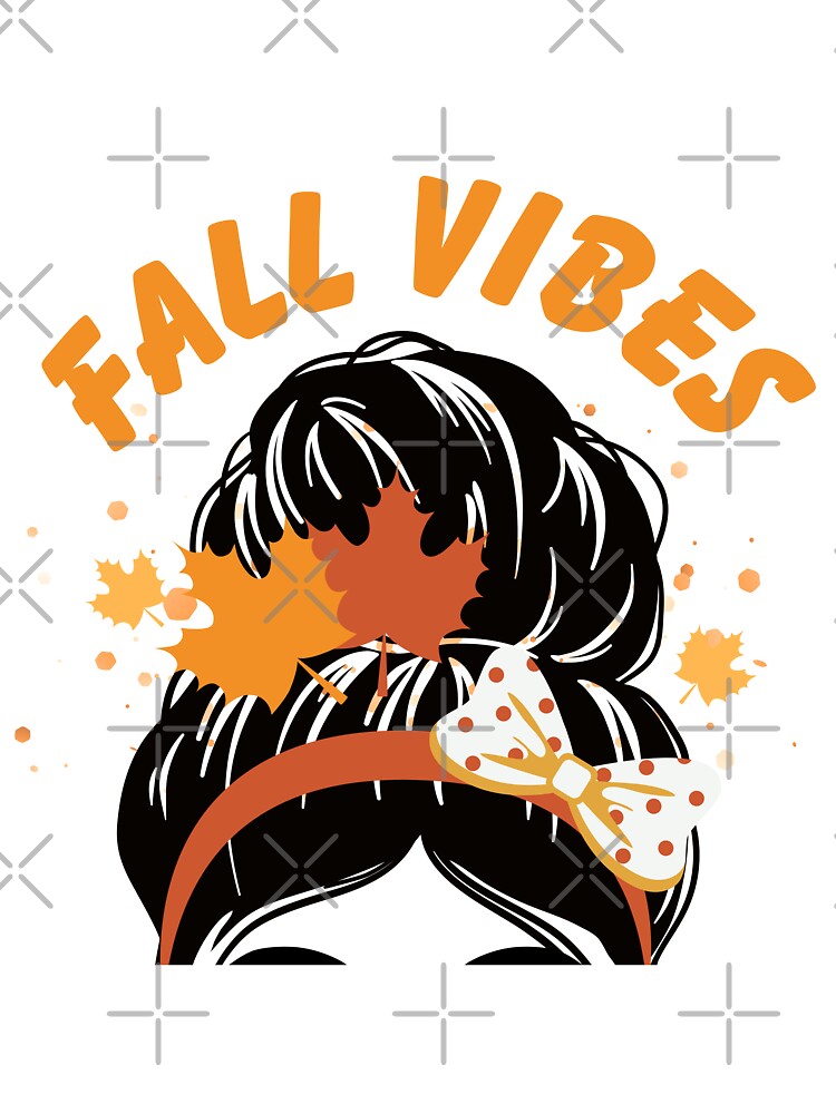 Fall vibes woman wearing bun hairstyle with hairband by ClickATee Store