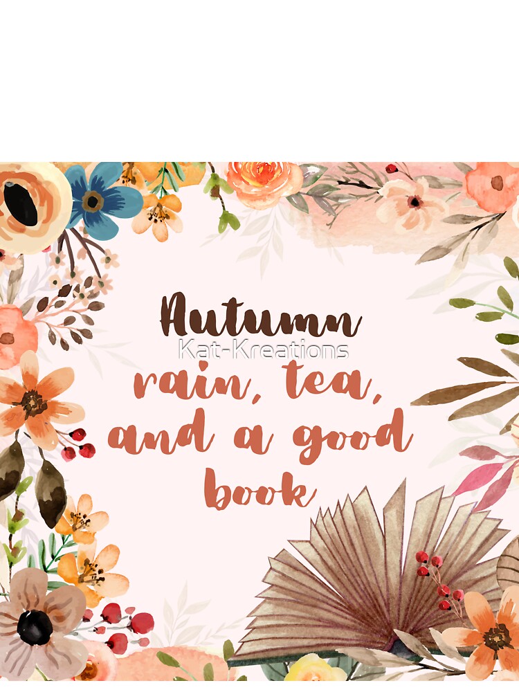Autumn Vibes - Rain, Tea, and A Good Book by Kat-Kreations