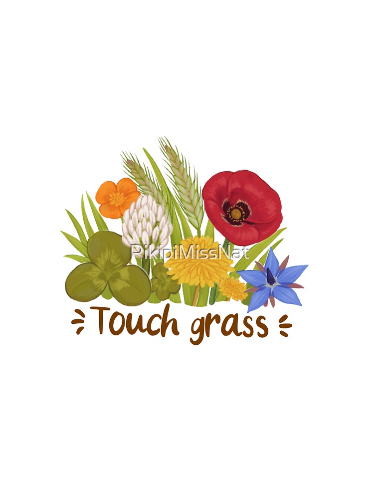 Touch grass by PikipiMissNat