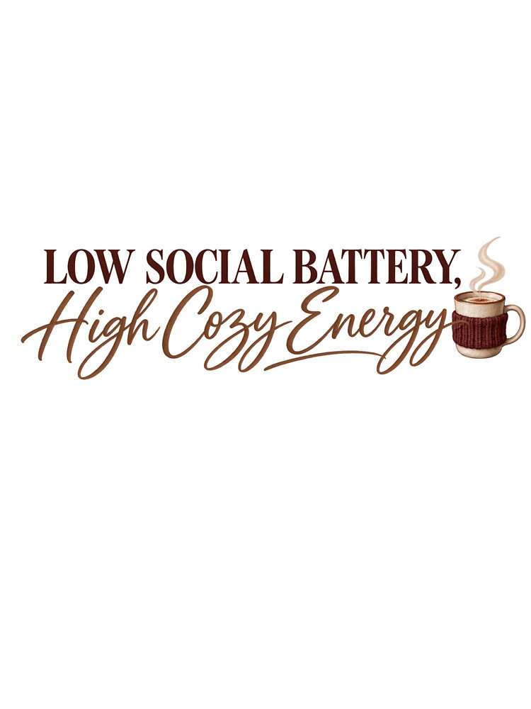 Low Social Battery High Cozy Energy Quote by Sugar & Steam Studio