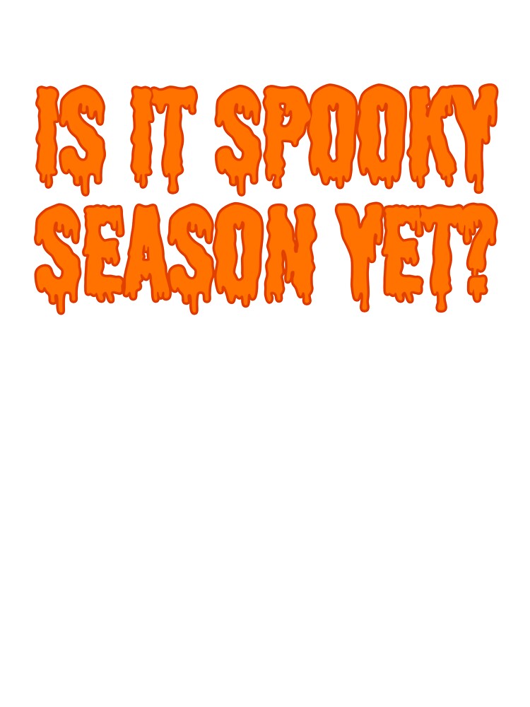 Is It Spooky Season Yet? - Orange by sillyjess