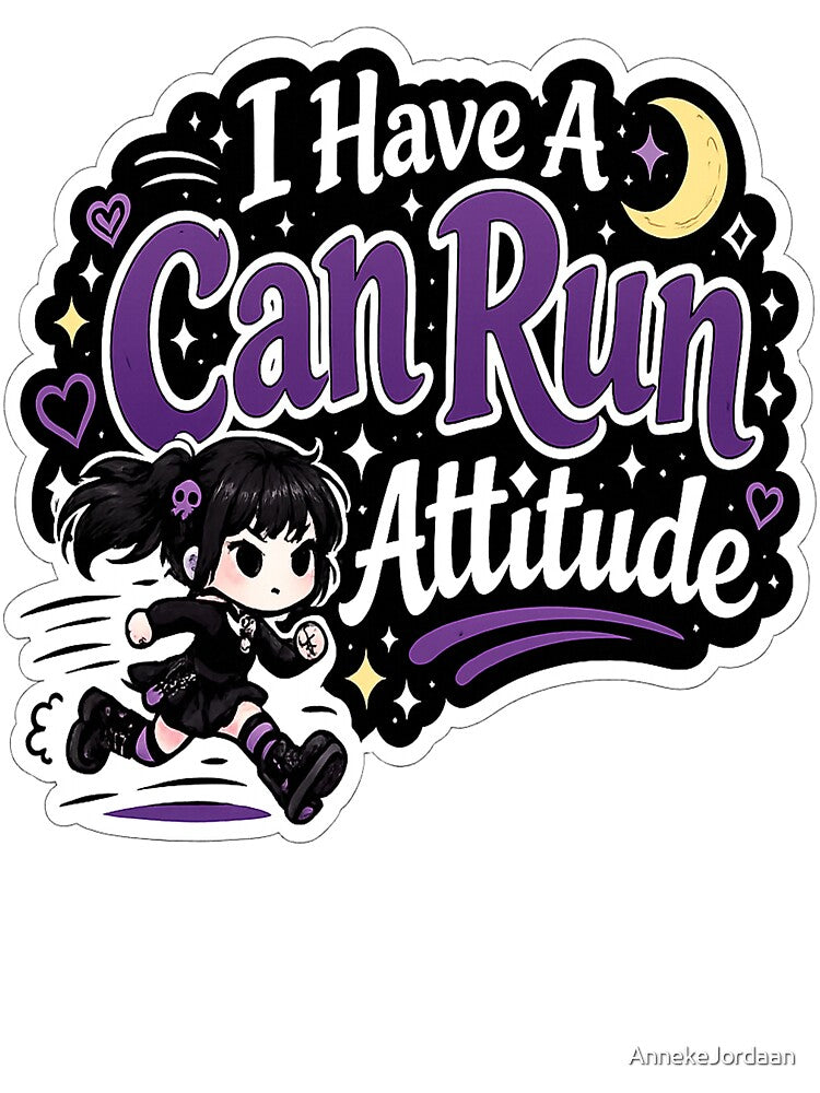 I Have A Can Run Attitude by AnnekeJordaan