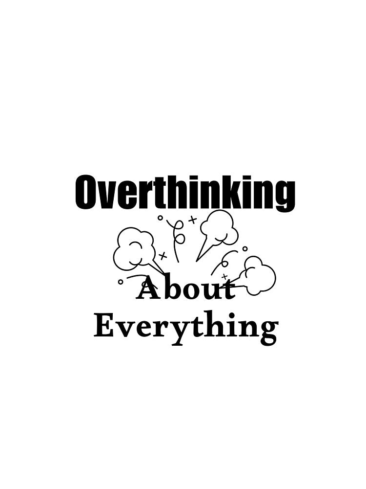 Overthinking About Everything by Loly-Press