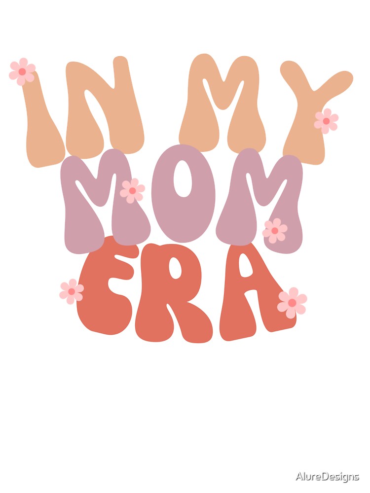In my mom era by AlureDesigns