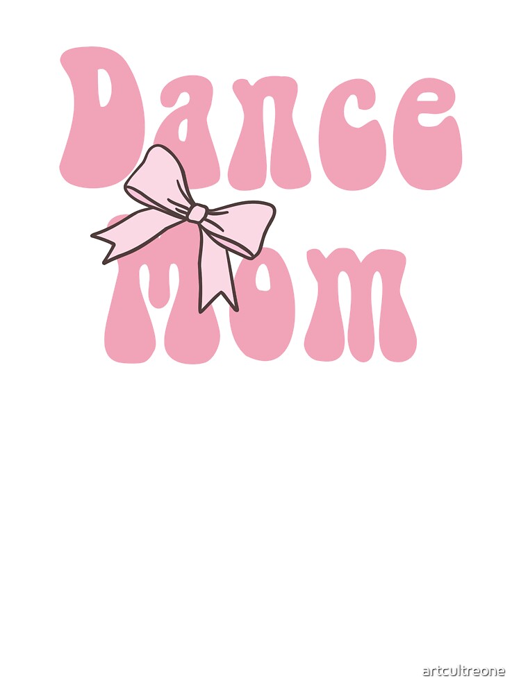 Dance Mom Bow – Cute & Proud Dance Mom by artcultreone
