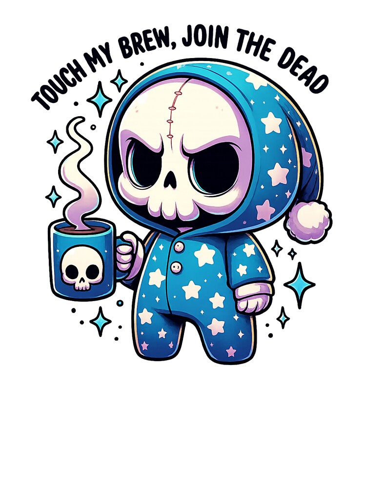 Touch My Brew Join the Dead T-Shirt – Cute Skeleton in Blue Pajamas with Coffee Mug by DesignsJemCo