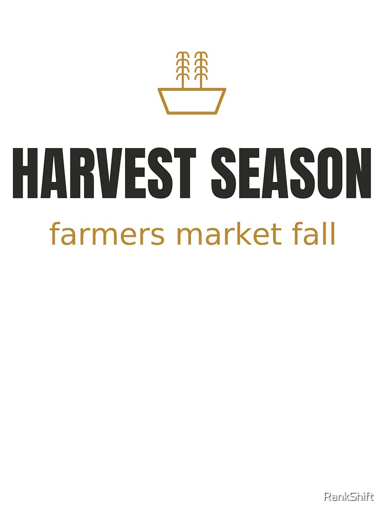 Harvest Season - Farmers Market Fall Tee by RankShift