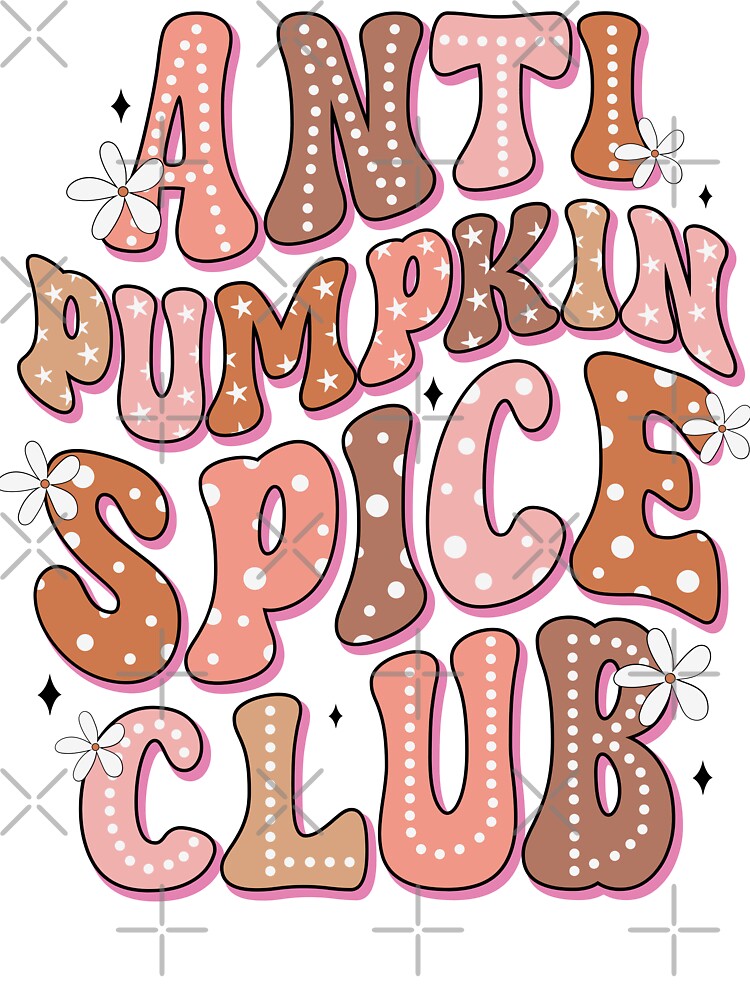 Anti Pumpkin Spice Club/ Trendy Halloween Design by mbarts85