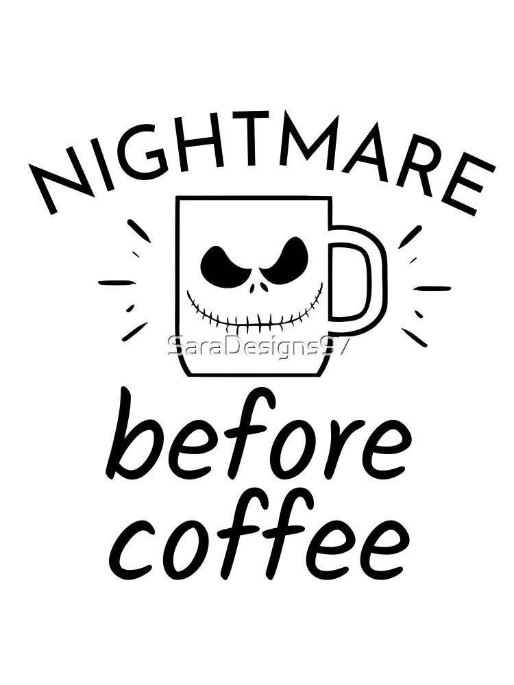 Nightmare before coffee by SaraDesigns97