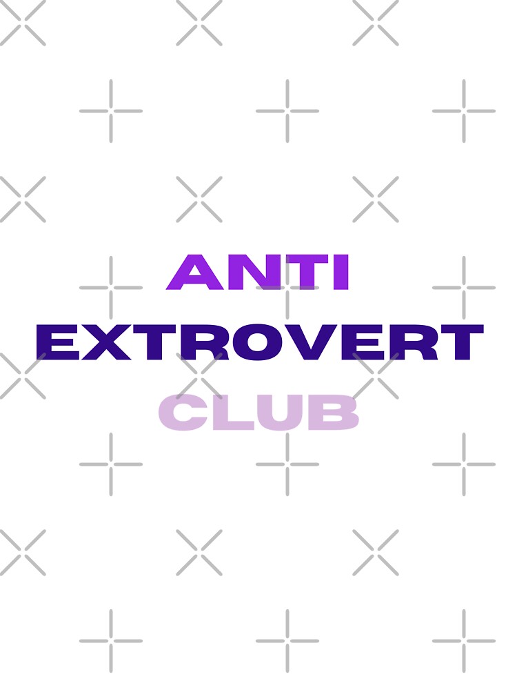 Anti Extrovert Club by erion-store