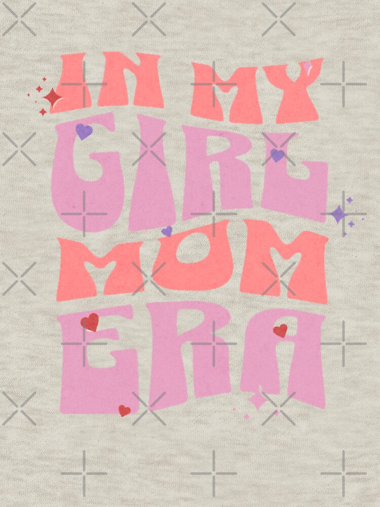 In My Girl Mom Era Groovy Mom Of Girl by ZACK ART