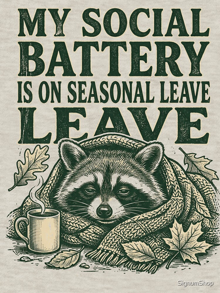 My Social Battery Is On Seasonal Leave by SignumShop