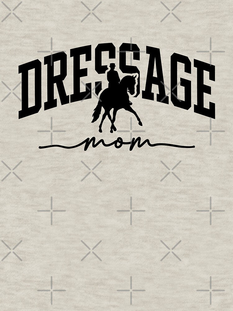 Dressage Mom | Sports Mom | Dressage Mama by jensbyorlando
