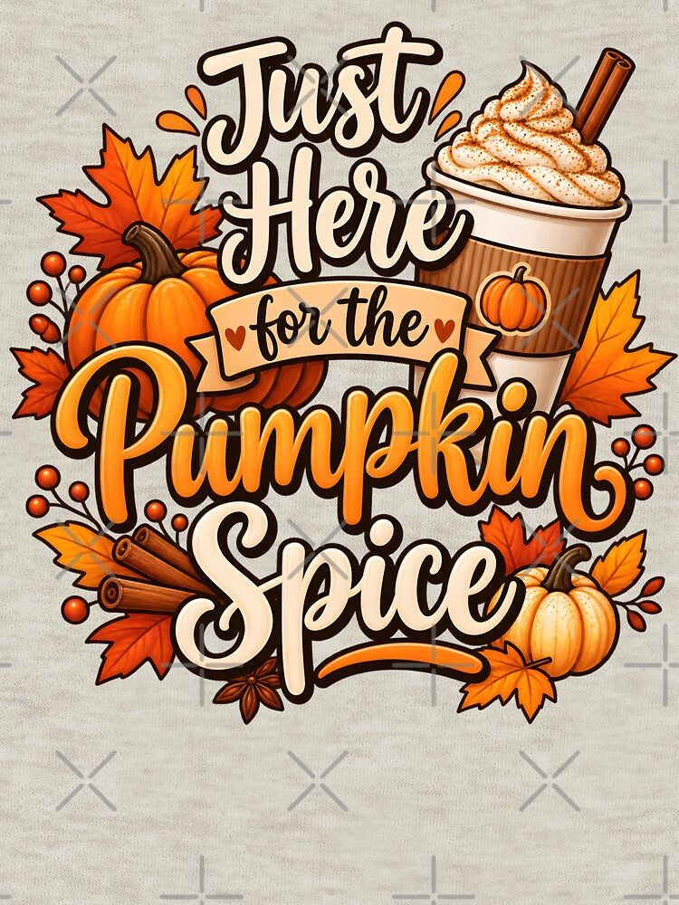 Just Here for the Pumpkin Spice – Cozy Fall Coffee & Pumpkin Design by blankTeeShirt