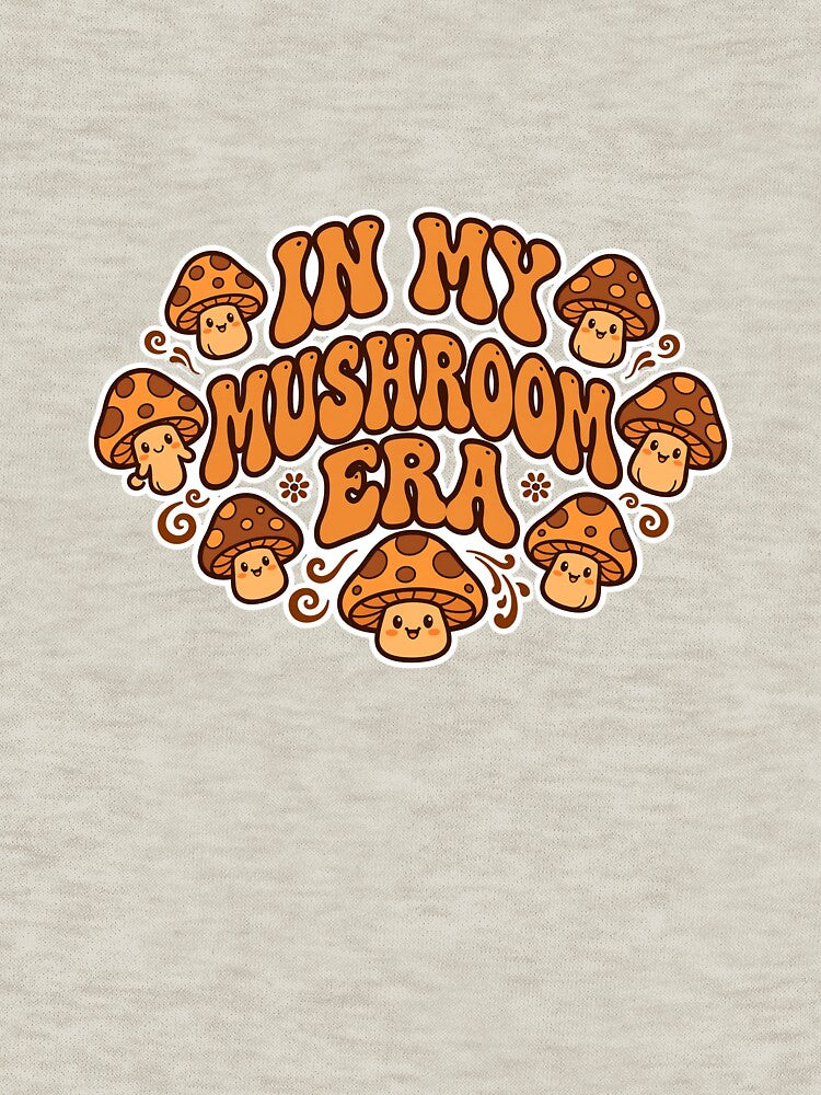 In My Mushroom Era Groovy Retro Fungi Design by ItsTheBeaz