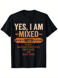 Yes I Am Mixed with Black History Month Cool BLM Melanin T-Shirt - Unisex 100% C