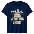 This Is My Writing Shirt T-Shirt Author Novelist Book Gift For Him And Her