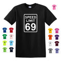 SPEED LIMIT 69 FUNNY COMICAL HUMOROUS ADULT NAUGHTY SEXY HUMOR TEE T-SHIRT