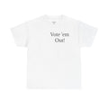Vote 'em Out tee | Political Statement T-Shirt, Text Back "Quote"