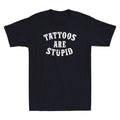 Tattoos Are Stupid Funny Sarcastic Tattoo Saying Joke Gift Vintage Men's T-Shirt