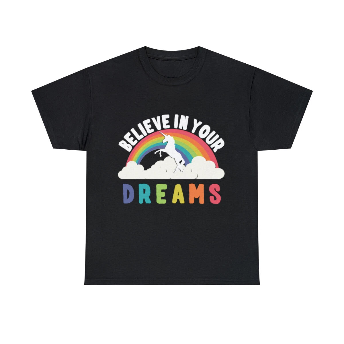 Believe In Your Dreams Graphic Tee Shirt, S-5XL