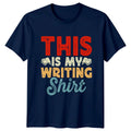 This Is My Writing Shirt T-Shirt Author Writing 2026 Birthday Gift For Him