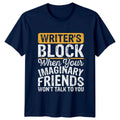 Writers Block When Your Imaginary T-Shirt Creative Writing Author Birthday Gift