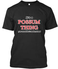 Its A Possum Thing Premium T-Shirt Made in the USA Size S to 5XL