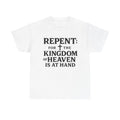 Repent for the Kingdom of Heaven is at Hand Unisex Heavy Cotton Tee