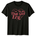 In My That Girl Era T-Shirt Trendy Slogan Feminist Tee Gift