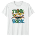 Think Outside The Book T-Shirt Creative Thinking Education Teacher Appreciation