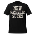 New Nashville Sucks Shirt Funny Retro Country Music Rebel Unisex Tee Gift