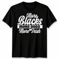 More Blacks More Dogs More Irish Slogan Shirt Dog Lover Tee