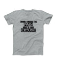 I work though the pain whats your excuse tshirt mens graphic workout tee shirt