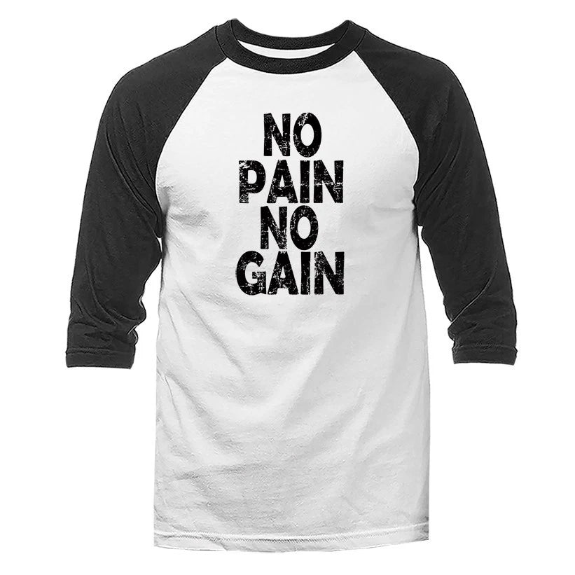 No Pain No Gain Funny Joke Humor Humorous Novelty Graphic 3/4 Sleeve Raglan