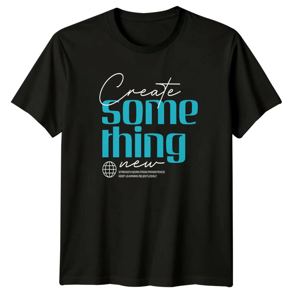 Create Something New Strength Born T-Shirt Motivation Gift For Him And Her